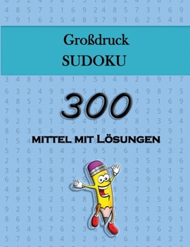 Paperback Gro?druck Sudoku - 300 mittel mit L?sungen: Lustige Sudoku-R?tsel, perfekt f?r alle Altersgruppen [German] Book