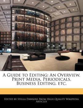 Paperback A Guide to Editing: An Overview, Print Media, Periodicals, Business Editing, Etc. Book