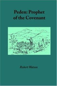 Paperback Peden: Prophet of the Covenant Book
