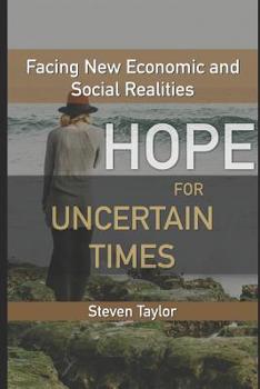 Paperback Hope for Uncertain Times: Facing New Economic and Social Realities Book