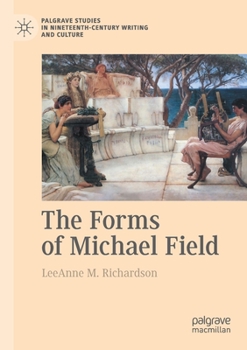 Paperback The Forms of Michael Field Book