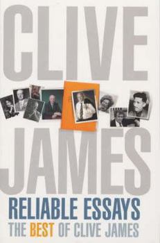 Paperback Reliable Essays: The Best of Clive James Book