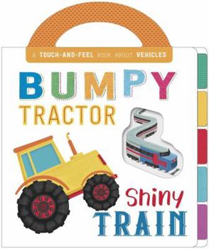 Board book Bumpy Tractor, Shiny Train: Touch and Feel Board Book