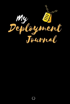 My Deployment Journal: Lined Beatiful Journal to Keep Memory, A perfect journal for Gift