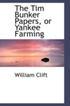 Paperback The Tim Bunker Papers, or Yankee Farming Book