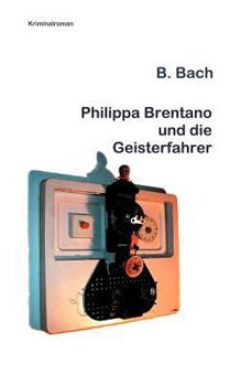 Paperback Philippa Brentano und die Geisterfahrer [German] Book