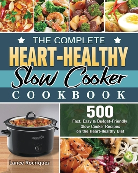 Paperback The Complete Heart-Healthy Slow Cooker Cookbook Book