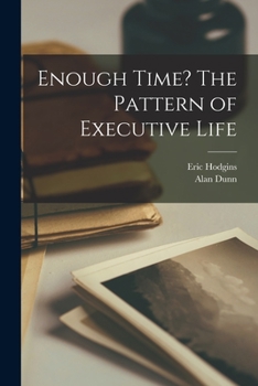 Paperback Enough Time? The Pattern of Executive Life Book