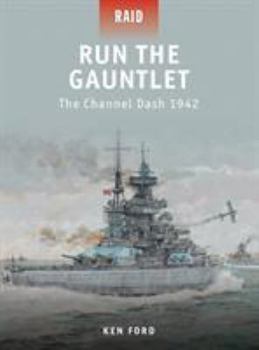 Run The Gauntlet - The Channel Dash 1942 - Book #28 of the Raid