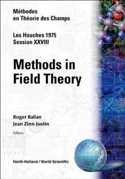 Hardcover Methods in Field Theory: Les Houches Session XXVIII Book