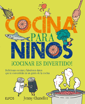 Paperback Cocina Para Niños: ¡Cocinar Es Divertido! Deliciosas Recetas Y Fabulosos Datos Que Te Convertirán En Un Genio de la Cocina [Spanish] Book