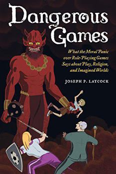 Paperback Dangerous Games: What the Moral Panic Over Role-Playing Games Says about Play, Religion, and Imagined Worlds Book