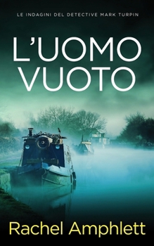 L'uomo vuoto (Le Indagini del Detective Mark Turpin) (Italian Edition)