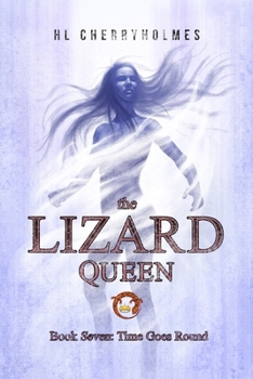 Paperback The Lizard Queen Book Seven: Time Goes Round Book