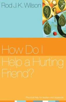 Paperback How Do I Help a Hurting Friend? Book