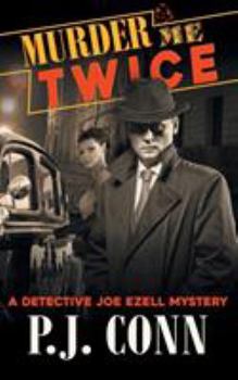 Paperback Murder Me Twice (A Detective Joe Ezell Mystery, Book 1) Book