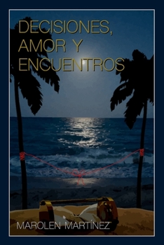 Paperback Decisiones, Amor y Encuentros: Amor y mucho más [Spanish] Book