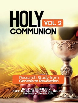 Hardcover Holy Communion, Vol. 2: Research Study from Genesis to Revelation Book