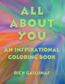 ALL ABOUT YOU: An Inspirational Coloring Book All About You
