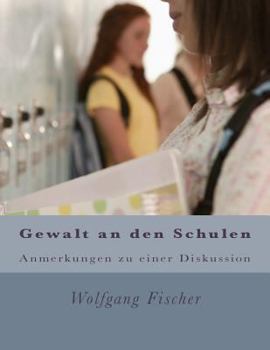 Paperback Gewalt an den Schulen: Anmerkungen zu einer Diskussion [German] Book