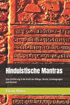 Paperback Hinduistische Mantras: Eine Einführung in die Kraft der Klänge, Worte, Schwingungen und Rezitati [German] Book