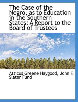 Paperback The Case of the Negro, as to Education in the Southern States: A Report to the Board of Trustees [Large Print] Book