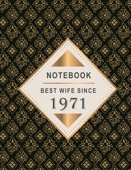 Notebook - Best Wife Since 1971: 48th Wedding Anniversary Gift for Her - Forty-Eight year Wedding Anniversary Gift for Wife Couple Married in 1971 ( 8.5 x 11 inches - 108 Pages )