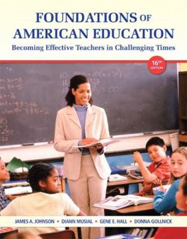 Paperback Foundations of American Education: Becoming Effective Teachers in Challenging Times Book