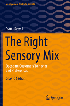 Paperback The Right Sensory Mix: Decoding Customers' Behavior and Preferences Book