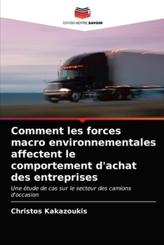 Paperback Comment les forces macro environnementales affectent le comportement d'achat des entreprises [French] Book