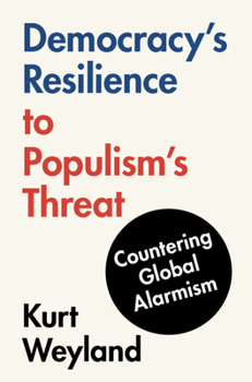 Hardcover Democracy's Resilience to Populism's Threat: Countering Global Alarmism Book