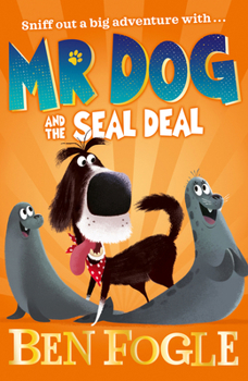 Mr. Dog and the Seal Deal - Book #2 of the Mr Dog