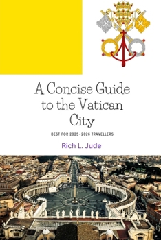 Paperback A Concise Guide to the Vatican City: Best for 2025-2026 travellers Book