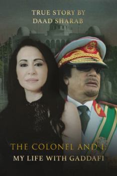 Paperback The Colonel and I: My Life with Gaddafi Book