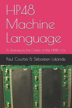 Paperback HP48 Machine Language: A Journey to the Center of the HP48 s/sx Book