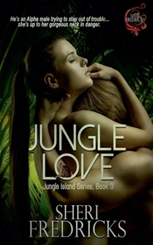 Jungle Love (Jungle Island) - Book #3 of the Jungle Island