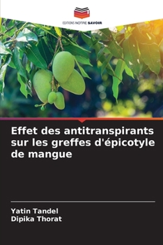 Paperback Effet des antitranspirants sur les greffes d'épicotyle de mangue [French] Book