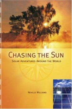 Paperback Chasing the Sun: Solar Adventures Around the World Book