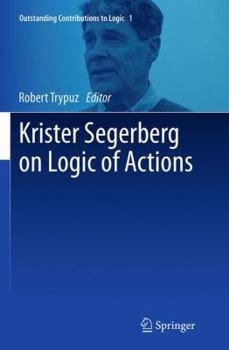 Paperback Krister Segerberg on Logic of Actions Book