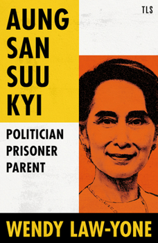 Hardcover Aung San Suu Kyi: Politician, Prisoner, Parent Book
