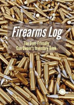 Paperback Firearms Log: The User-Friendly Gun Owner's Inventory Book