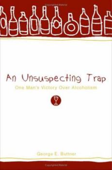Paperback An Unsuspecting Trap: One Man's Victory Over Alcoholism Book