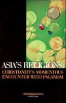 Paperback Asia's Religions: Christianity's Momentous Encounter with Paganism (Horizon) Book