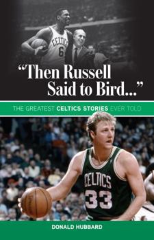 Paperback "Then Russell Said to Bird...": The Greatest Celtics Stories Ever Told Book