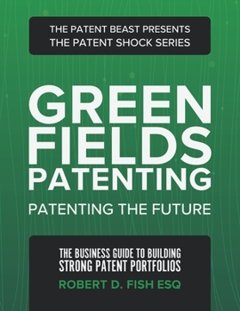Paperback Green Fields Patenting: Patenting the Future Book