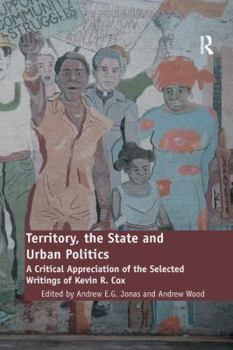 Paperback Territory, the State and Urban Politics: A Critical Appreciation of the Selected Writings of Kevin R. Cox Book