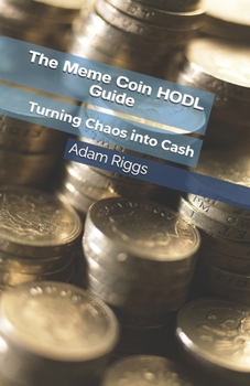The Meme Coin HODL Guide: Turning Chaos into Cash