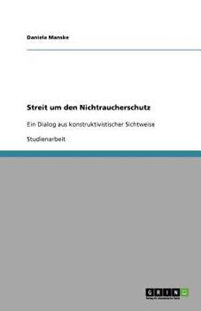 Paperback Streit um den Nichtraucherschutz: Ein Dialog aus konstruktivistischer Sichtweise [German] Book