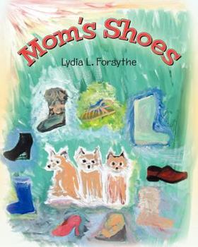 Paperback Mom's Shoes: Viewing the world through Cairn terrier's thoughts as they understand and judge the world and daily activities by Mom' Book