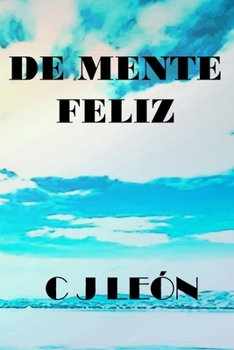 Paperback De mente feliz: Conexiones divertidas de pensamientos serios. [Spanish] Book
